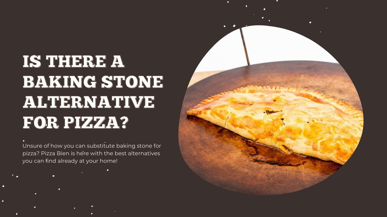 https://www.pizzabien.com/cdn/shop/articles/Is_There_a_Baking_Stone_Alternative_For_Pizza_-_Pizza_Bien.jpg?v=1653446824